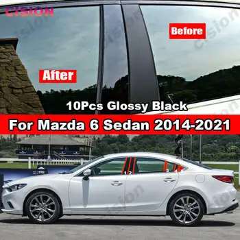10x Mirror Effect automobilio lango durų stulpelis B C Pillar Post Cover Apdailos blizgus juodas PC medžiagos lipdukas Mazda 6 Sedanui 2014-2021