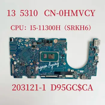 203121-1 Pagrindinė plokštė DELL Inspiron 13 5310 nešiojamojo kompiuterio pagrindinė plokštė CPU: I5-11300H SRKH6 RAM: 8GB CN-0HMVCY 0HMVCY HMVCY 100% testas gerai