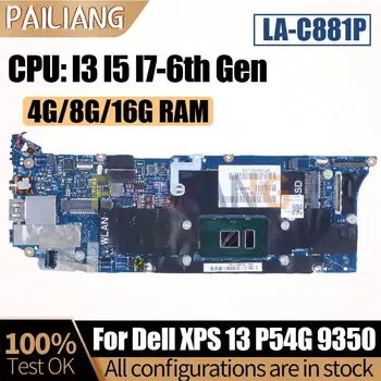 LA-C881P 4G/8G/16G RAM Skirta Dell XPS 13 P54G 9350 nešiojamojo kompiuterio pagrindinei plokštei i3 i5 i7-6-osios kartos nešiojamojo kompiuterio pagrindinei plokštei visiškai išbandyta