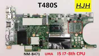 Lenovo Thinkpad T480S nešiojamojo kompiuterio pagrindinė plokštė NM-B471 su procesoriumi i5-8250U I5-8350U I7-8550U I7-8650U 4G / 8G-RAM išbandyta 100% veikia