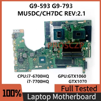MU5DC/CH7DC REV:2.1 Pagrindinė plokštė Acer G9-593 G9-793 nešiojamojo kompiuterio pagrindinei plokštei su I7-6700HQ / I7-7700HQ procesoriumi GTX1060 GTX1070 100% išbandyta